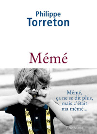 Philippe Torreton [Torreton, Philippe] — Mémé