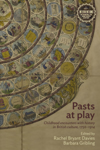 Rachel Bryant Davies;Barbara Gribling; & Barbara Gribling — Pasts at Play