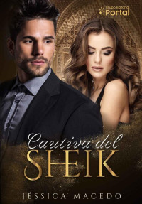 Jéssica Macedo — Cautiva del Sheik (Spanish Edition)