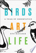 Kyo Maclear — Birds Art Life