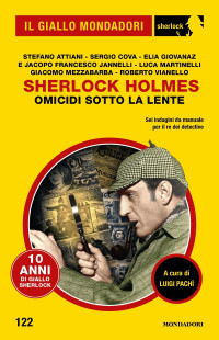 AA VV — Sherlock Holmes. Omicidi sotto la lente (Il Giallo Mondadori Sherlock)