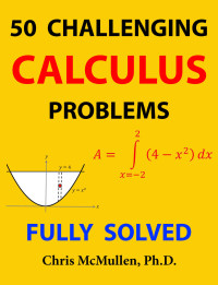 Chris McMullen — 50 Challenging Calculus Problems (Fully Solved)