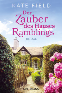 Field, Kate [Field, Kate] — Der Zauber des Hauses Ramblings