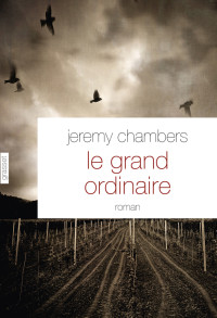 Jeremy Chambers [Chambers, Jeremy] — Le grand ordinaire