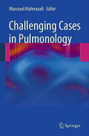 Massoud Mahmoudi — Challenging Cases in Pulmonology (Oct 5, 2011)_(1441970975)_(Springer).pdf