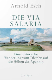 Arnold Esch; — Die Via Salaria