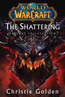 Christie Golden — World of Warcraft: The Shattering