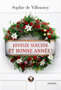 Sophie de Villenoisy [Villenoisy, Sophie De] — Joyeux suicide et bonne année !