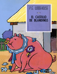 P. G. Wodehouse — El Castillo De Blandings