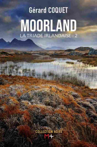 Gerard Coquet — La triade irlandaise T2 - Moorland