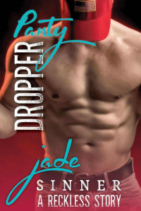 Jade Sinner — Panty Dropper (The Reckless Stories Book 2)