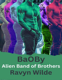 Ravyn Wilde — BaOBy: Out of THIS World Clones Book 3: Alien Band of Brothers