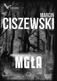 Marcin Ciszewski — Mgła