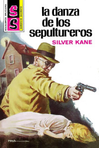 Silver Kane — La danza de los sepultureros