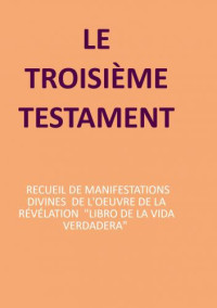 Anna Maria Hosta — LE TROISIÈME TESTAMENT - Un recueil de révélations divines