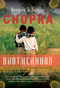 Deepak Chopra & Sanjiv Chopra — Brotherhood: Dharma, Destiny, and the American Dream