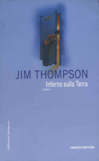 Jim Thompson — Inferno Sulla Terra