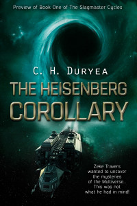 C. H. Duryea — The Slagmaster Cycles 01 - The Heisenberg Corollary (Three Chapter Intro ONLY)