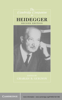 Charles B. Guignon — The Cambridge Companion to Heidegger second edition