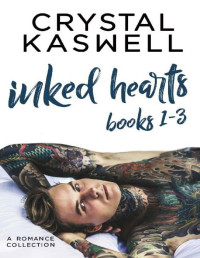 Crystal Kaswell [Kaswell, Crystal] — Inked Hearts 1-3: A Romance Collection