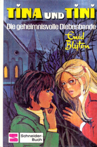 Blyton, Enid — [Tina und Tini 13] • Die geheimnisvolle Diebesbande