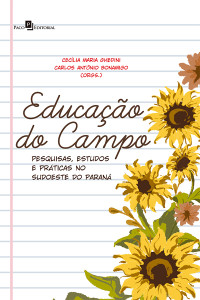 Ceclia Maria Ghedini;Carlos Antnio Bonamigo; — Educao do Campo