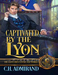 C.H. Admirand — Captivated by the Lyon (The Lyon's Den)