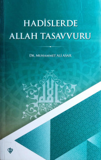 Muhammet Ali Asar — Hadislerde Allah Tasavvuru