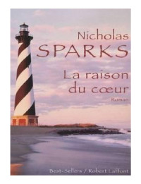 Nicholas Sparks — La raison du coeur