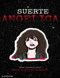 Lissette Gutierrez — Suerte, Angélica 👣 (Spanish Edition)