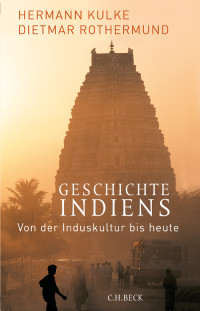 Hermann Kulke;Dietmar Rothermund; — Geschichte Indiens