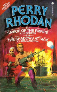 K. H. Scheer — Perry Rhodan 117 - Savior Of The Empire