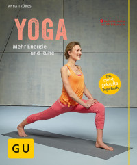 Trökes, Anna — [GU 01] • Yoga · Mehr Energie und Ruhe