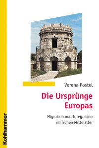 Verena Postel — Die Ursprünge Europas