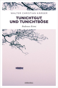 Kärger, Walter Christian — Tunichtgut und Tunichtböse