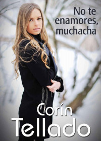 Corín Tellado — No te enamores, muchacha