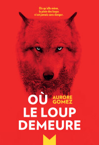 Gomez Aurore — Où le loup demeure