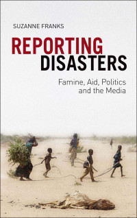 Suzanne Franks; — Reporting Disasters