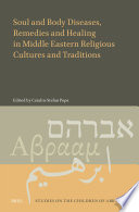 Catalin-Stefan Popa — Soul and Body Diseases, Remedies and Healing in Middle Eastern Religious Cultures and Traditions