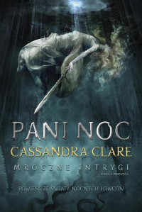 Cassandra Clare — Pani Noc Mr. In.1 - Cassandra Clare