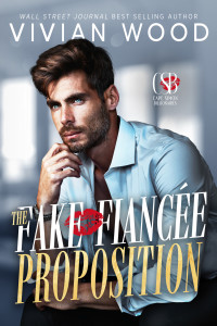 Vivian Wood — The Fake Fiancée Proposition (Cape Simon Billionaires #2)