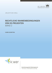 Jörg Böttcher (Hrsg.) — Rechtliche Rahmenbedingungen von EE-Projekten. Band 2