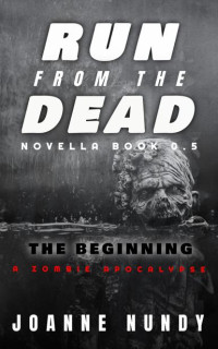 Joanne Nundy — Run From The Dead: Book 0.5 - The Beginning
