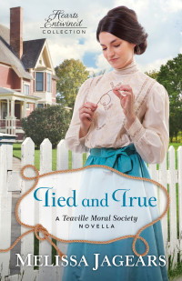 Melissa Jagears — Tied And True (Teaville Moral Society #2.5)