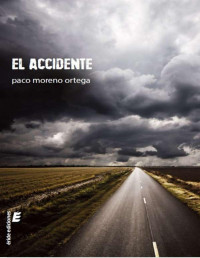 Paco Moreno Ortega — El Accidente