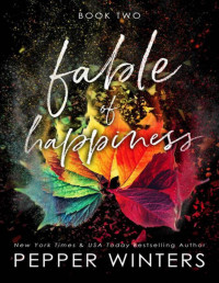 Pepper Winters — Fable of Happiness: Book Two