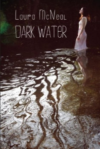 Laura McNeal — Dark Water