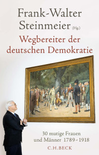 Frank-Walter Steinmeier — Steinmeier_Wegbereiter der deutschen Demokratie