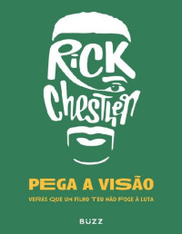 Rick Chesther [Chesther, Rick] — Pega a visão
