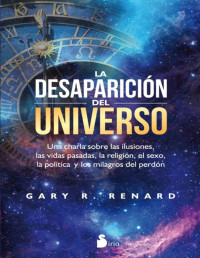 Gary Renard — LA DESAPARICION DEL UNIVERSO